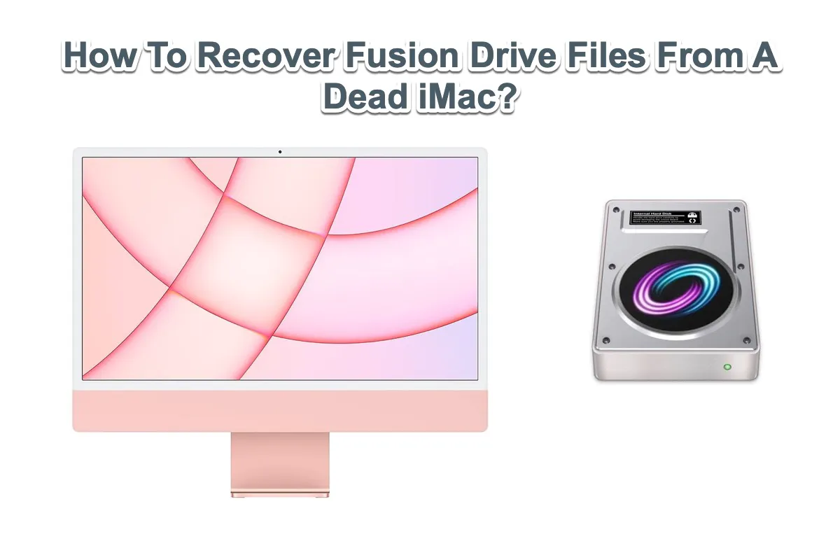 Wiederherstellen von Fusion Drive-Dateien von einem iMac, der nicht eingeschaltet wird oder nicht hochgefahren werden kann