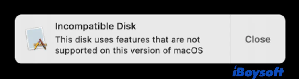 fonctionnalités de disque incompatibles non prises en charge par cette version de macOS