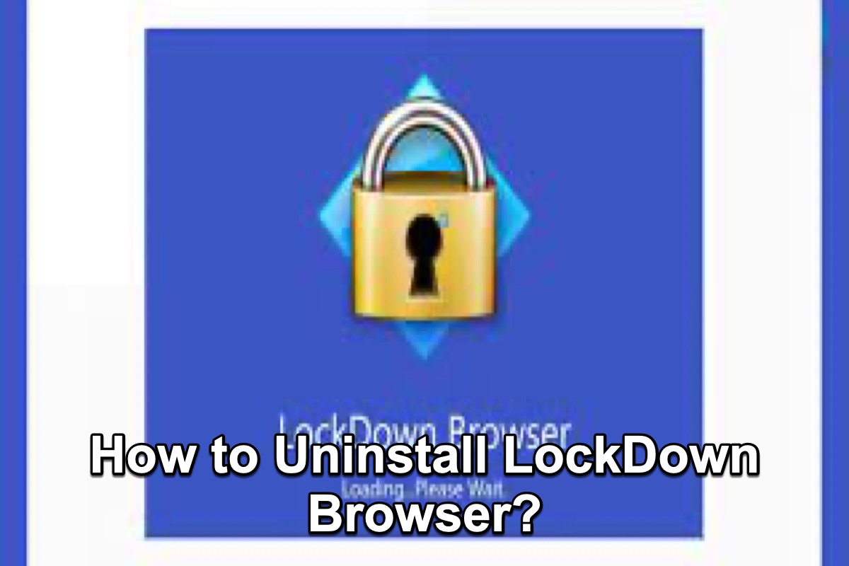 Wie deinstalliere ich LockDown Browser?