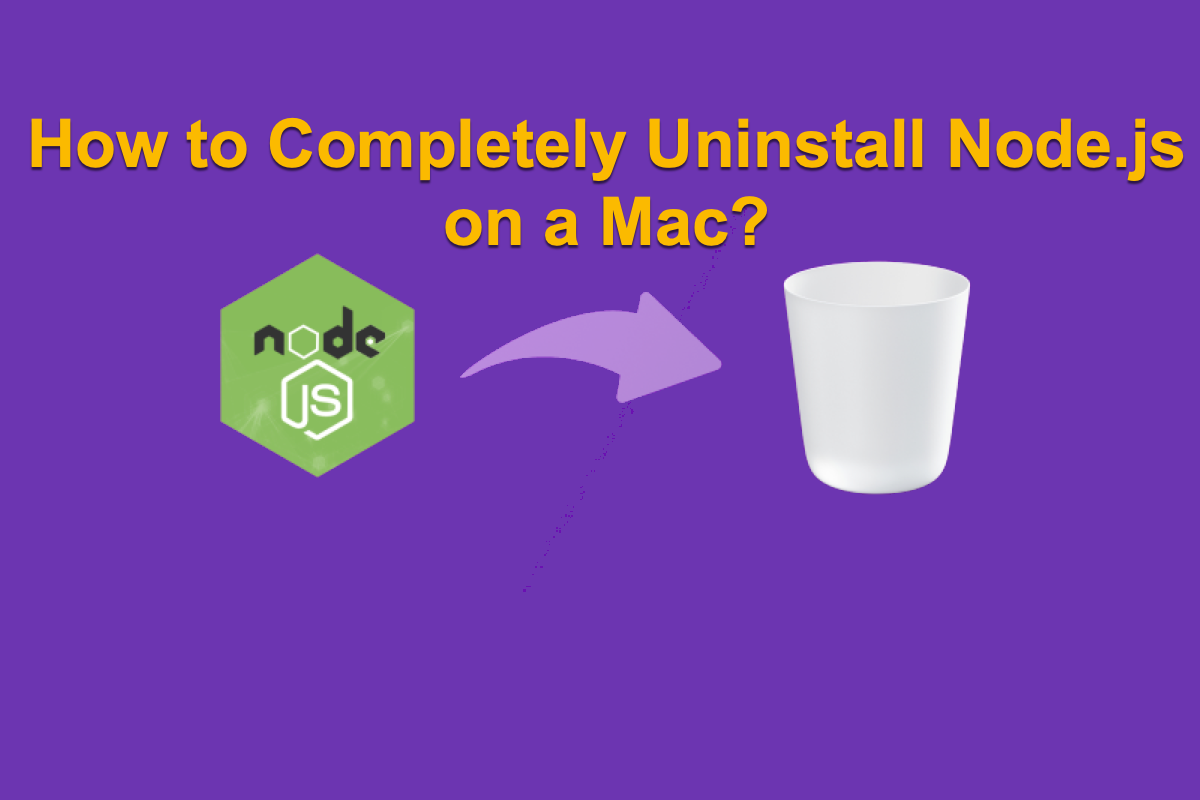how to uninstall Node js on a Mac