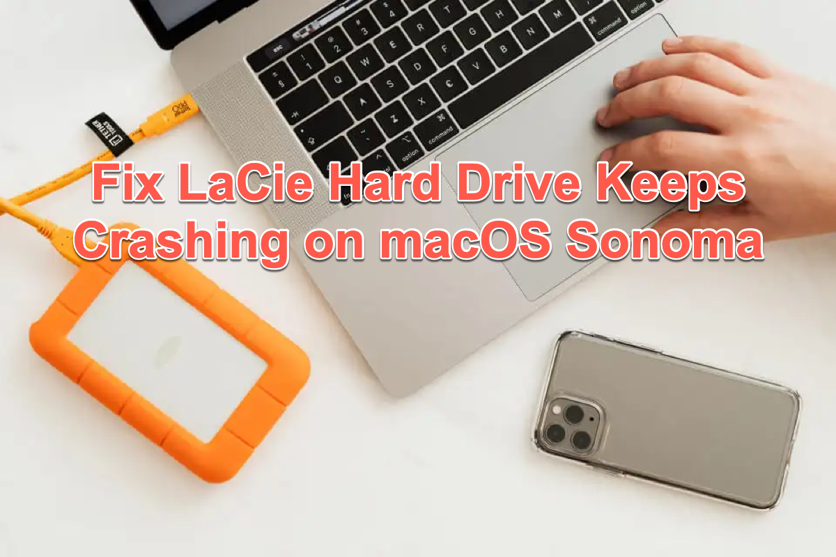 comment réparer un disque dur LaCie qui continue de planter sur macOS Sonoma