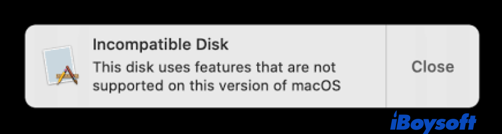 fonctionnalités de disque incompatibles non prises en charge par cette version de macOS