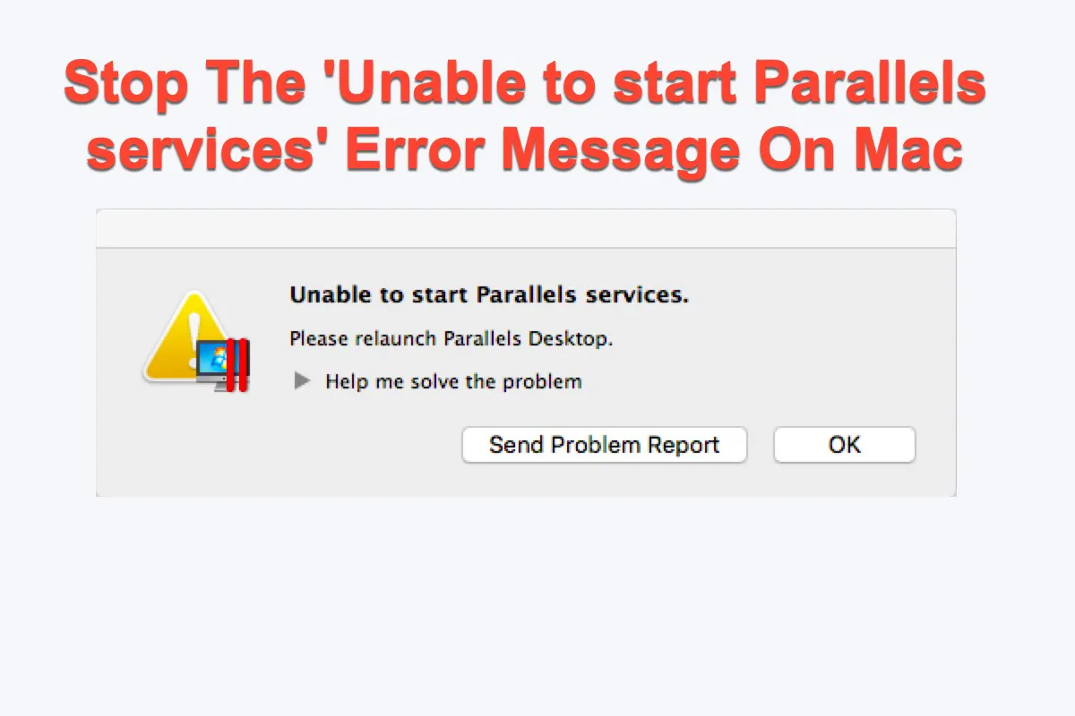 Arregla el mensaje de error No se pueden iniciar los servicios de Parallels en Mac